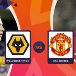 Wolverhampton vs Manchester United